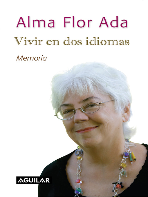 Détails du titre pour Vivir en dos idiomas par Alma Flor Ada - Liste d'attente